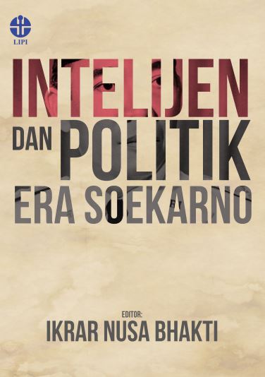 Intelijen Dan Politik Era Soekarno